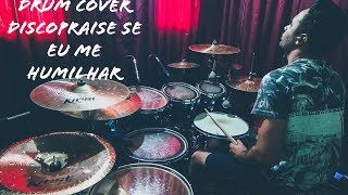 Discopraise  Se eu me humilhar  Drum Cover [upl. by Soulier]