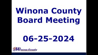 Winona County Committee of the Board and County Board  June 25 2024 [upl. by Leizar639]