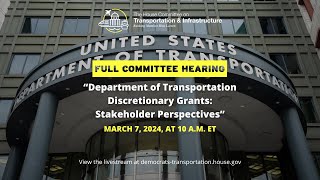 Full Committee Hearing on “Department of Transportation Discretionary Grants Stakeholderquot [upl. by Krista]