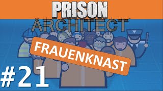 Großbaustelle Verdopplung der Kapazität  Frauenknast  Prison Architect  E21  Lets play [upl. by James564]