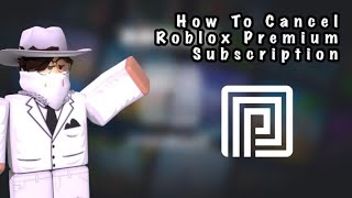 WORKING 2022 HOW TO CANCEL ROBLOX PREMIUM SUBSCRIPTION [upl. by Eanat]