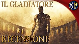 IL GLADIATORE Recensione del film [upl. by Yun]