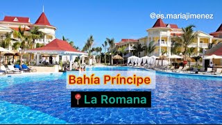 Bahía Príncipe Grand La Romana 🏖️ TE MUESTRO TODO [upl. by Oflodur]