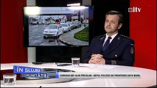 În Slujba Comunității  COMISAR ȘEF ALIN PÎRCĂLAB  ȘEFUL POLIȚIEI DE FRONTIERĂ SATU MARE [upl. by Alida]