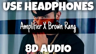 Amplifier X Brown Rang UENERGIZER  Yo Yo Honey Singh amp Imran Khan  8D Audio  U Music Tuber 🎧 [upl. by Olegnaid]