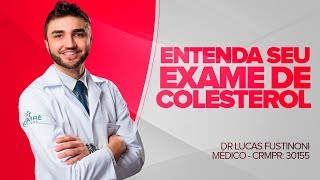 Entenda seu exame de colesterol  Dr Lucas Fustinoni  Médico  CRMPR 30155 [upl. by Bibah]