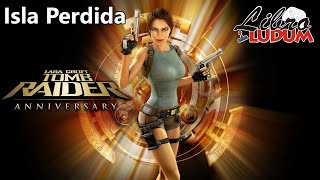 Tomb Raider  Anniversary 4a parte  Isla Perdida 100 completo  LibroLudum [upl. by Melquist]