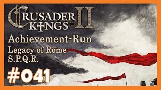 Crusader Kings 2 👑 Legacy of Rome  SPQR 041 👑 MegaAchievement Run Deutsch [upl. by Oeniri]