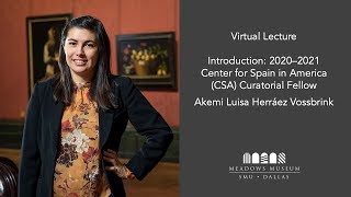 Introduction Meadows Museum CSA Curatorial Fellow Akemi Luisa Herráez Vossbrink [upl. by Burch]