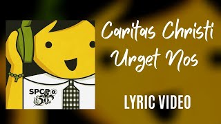 Caritas Christi Urget Nos lyric video [upl. by Sheepshanks]