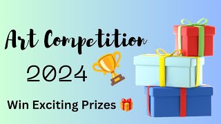 Art Competition 2024  Art Competition 🏆 [upl. by Lorrad]