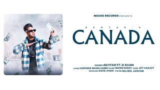 Canada Official Video Akhtar Feat G Khan  Latest Punjabi Songs 2024  Manni Singh trendingsong [upl. by Nesiaj]