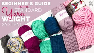 Beginners Guide to the Standard Yarn Weight System  Yay For Yarn [upl. by Wayne]