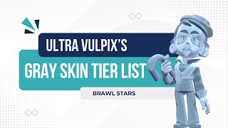 Brawl Stars Gray Skins Tier List [upl. by Absa]