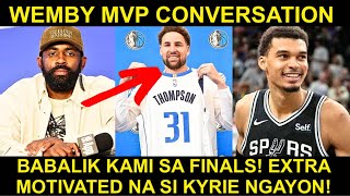 Kyrie BABALIK kami sa FINALS  Wemby PAPASOK na ba sa MVP CONVERSATION [upl. by Radack988]