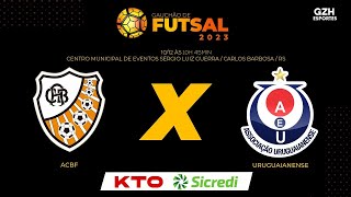 FINAL  GAUCHÃO DE FUTSAL 2023  ACBF x URUGUAIANENSE [upl. by Clougher]