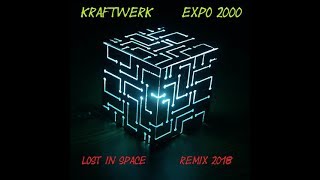 Kraftwerk Expo 2000  Lost In Space Remix  2018 [upl. by Eaj681]