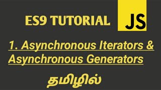 Asynchronous Iterators and Asynchronous Generators in JavaScript in Tamil  ES9 Tutorial in Tamil [upl. by Margaretha]