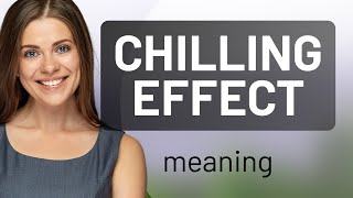 The quotChilling Effectquot Understanding its Meaning in English [upl. by Lydnek]