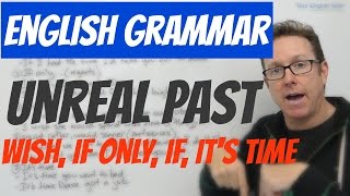 English grammar  UNREAL PAST if if only wish its time  gramática inglesa [upl. by Aniratac611]