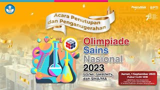 Acara Penutupan dan Penganugerahan Olimpiade Sains Nasional OSN Tahun 2023 [upl. by Yecniuq]