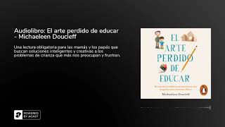 Audiolibro El arte perdido de educar  Michaeleen Doucleff [upl. by Hulda]