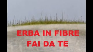 Erba in fibre fai da te [upl. by Livy]