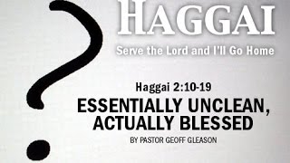 Haggai 21019 » Essentially Unclean Actually Blessed [upl. by Trefler53]