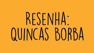 Resenha Quincas Borba – Machado de Assis [upl. by Faden]