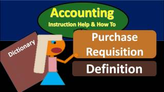 Purchase Requisition Definition  What is Purchase Requisition [upl. by Paradies]