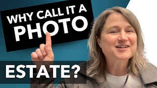 Why Call it A Photo Estate [upl. by Libby]