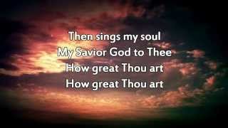 How Great Thou Art w lyrics [upl. by Nylavad]