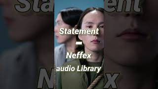 Statement  Neffex notcopyrightedmusic audiolibrary vlogmusic shorts viral [upl. by Metzgar389]