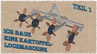 Ich baue eine KartoffelLochmaschine  Teil 1 [upl. by Holden787]