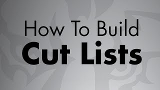 How To Build Cut Lists [upl. by Togram649]