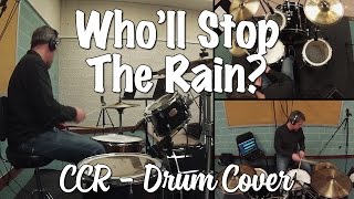 Creedence Clearwater Revival  Wholl Stop the Rain Drum Cover [upl. by Lindy]