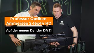 Jagd amp Hund 2024 Professor Optiken  Ammersee 216x44 HD auf der neuen Dentler DR 21 [upl. by Crespo]