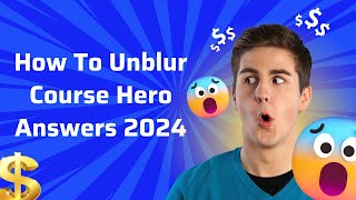 How to Unblur Course Hero Answers 2024 [upl. by Chabot960]