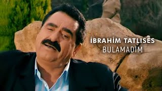 İbrahim Tatlıses  Bulamadım Official Video [upl. by Sergeant182]