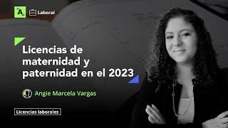 Duración de las licencias de maternidad y paternidad en el 2023 [upl. by Eikin]