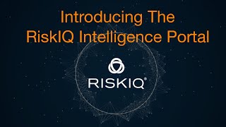 RiskIQ PassiveTotal Just Got Smarter  Introducing RiskIQs Threat Intelligence Portal [upl. by Josi]