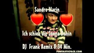 Sandro Marin  Ich schieb die Sonne Dahin DJ Frank Remix 834 Min [upl. by Deborath]