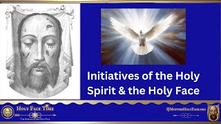 Initiatives of the Holy Spirit and the Holy Face [upl. by Sibell]