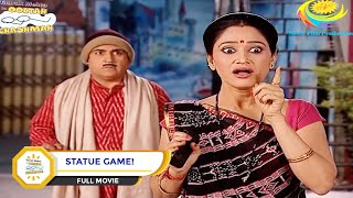 STATUE GAME I FULL MOVIE I Taarak Mehta Ka Ooltah Chashmah  तारक मेहता का उल्टा चश्मा [upl. by Nelram]