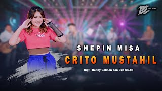 SHEPIN MISA  CRITO MUSTAHIL OFFICIAL LIVE MUSIC  DC MUSIK [upl. by Dowd]