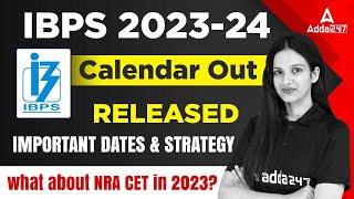 IBPS Calendar 202324 Released  Important Dates amp Strategy  NRA CET in 2023 [upl. by Merv]