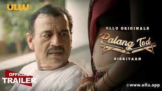 Siskiyaan I Palang Tod  ULLU originals  Official Trailer I Releasing on 5th August [upl. by Eleda]