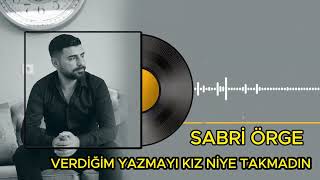 SABRİ ÖRGE  VERDİĞİM YAZMAYI KIZ NİYE TAKMADIN [upl. by Ynattirb]