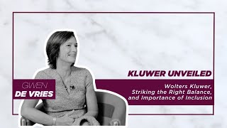 S3E8  Kluwer Unveiled Gwen de Vries on Wolters Kluwer Balance and the Importance of Inclusion [upl. by Yeoj]