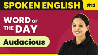 Word of the Day  Audacious  Magnet Brains Spoken English Course  Meaning of Audacious [upl. by Sirromaj]